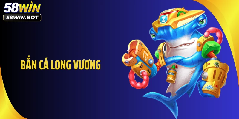 Bắn cá Long Vương