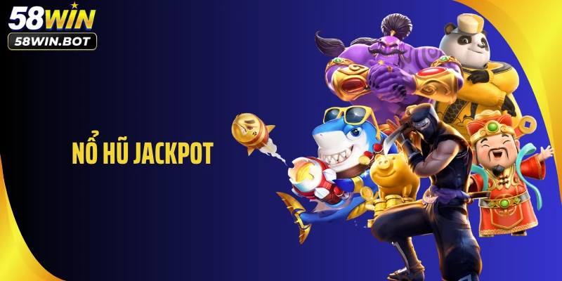 Nổ hũ jackpot